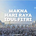 Makna Lebaran Bagi Umat Muslim Setelah Bulan Ramadan