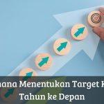 Cara Menentukan Target Karier Dalam Lima Tahun Ke Depan